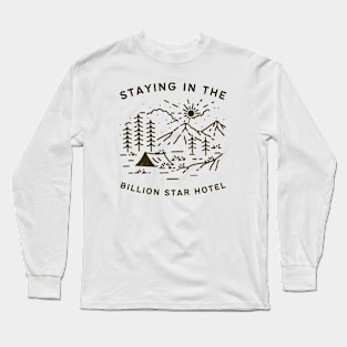 Staying in The Billion Star Hotel Long Sleeve T-Shirt